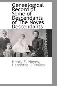 bokomslag Genealogical Record of Some of Descendants of The Noyes Descendants