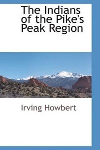 bokomslag Indians of the Pike's Peak Region