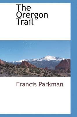 Francis Parkman Jr. - Orergon Trail, Häftad