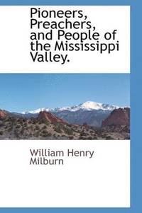 bokomslag Pioneers, Preachers, and People of the Mississippi Valley.