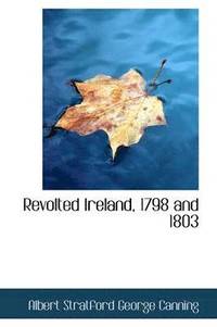 bokomslag Revolted Ireland, 1798 and 1803