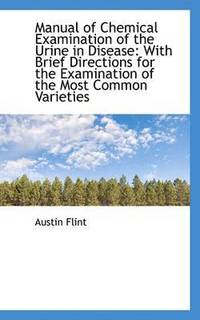 bokomslag Manual of Chemical Examination of the Urine in Disease: With Brief Directions for the Examination of