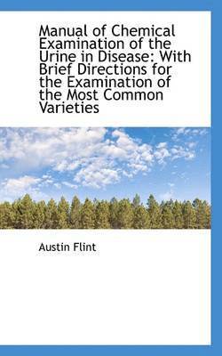 bokomslag Manual of Chemical Examination of the Urine in Disease: With Brief Directions for the Examination of