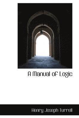 A Manual of Logic 1