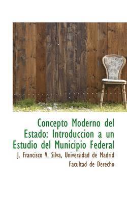 bokomslag Concepto Moderno del Estado: Introducci N a Un Estudio del Municipio Federal