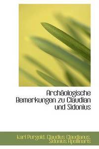 bokomslag Archaologische Bemerkungen Zu Claudian Und Sidonius