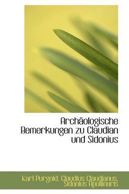 Archaologische Bemerkungen Zu Claudian Und Sidonius 1