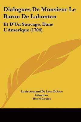 Louis Armand De Lom D'Arce Lahontan - Dialogues De Monsieur Le Baron De Lahontan, Häftad