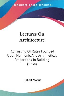 Robert Morris - Lectures On Architecture, Häftad
