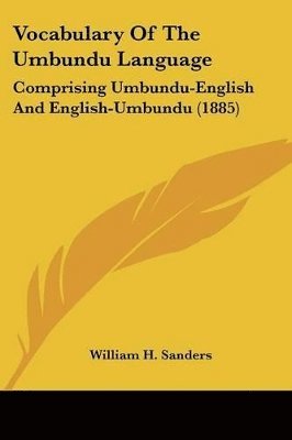 William H Sanders, William H. Sanders - Vocabulary of the Umbundu Language, Häftad