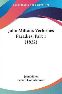 bokomslag John Milton's Verlornes Paradies, Part 1 (1822)