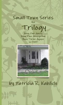 Small Town Series - The Trilogy 1