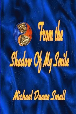 From the Shadows of My Smile 1