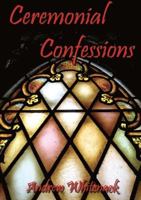 Ceremonial Confessions 1