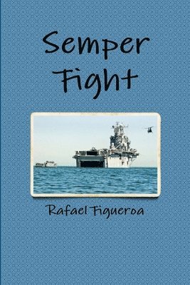 Rafael Figueroa - Semper Fight - The Squad Bay Stories, Häftad