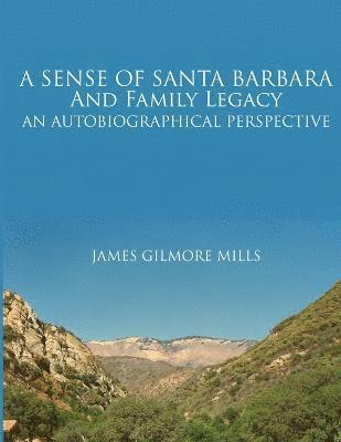 A Sense of Santa Barbara and Family Legacy 1