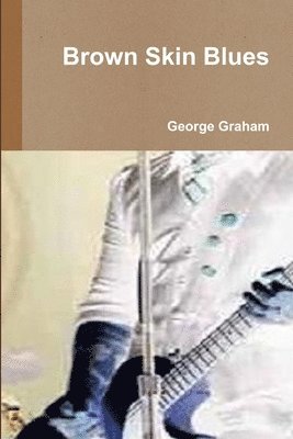 George Graham - Brown Skin Blues, Häftad