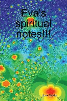Eva Sjodin - Eva's Spiritual Notes!!!, Häftad. Tillgänglighet: Lägg i varukorg