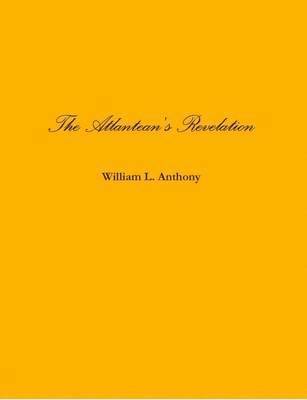 William Anthony - Atlantean's Revelation, Häftad