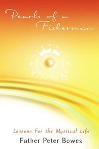 bokomslag Pearls of a Fisherman: Lessons for the Mystical Life