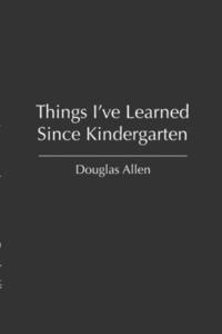 bokomslag Things I've Learned Since Kindergarten