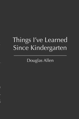 Things I've Learned Since Kindergarten 1