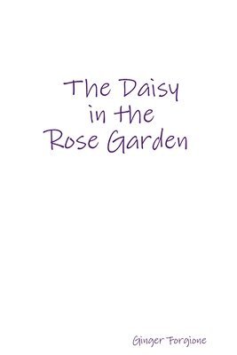 Ginger Forgione - Daisy in the Rose Garden, Häftad