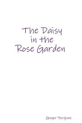 The Daisy in the Rose Garden 1