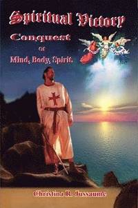 bokomslag Spiritual Victory, Conquest of Mind, Body, Spirit