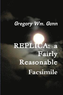 REPLICA: a Fairly Reasonable Facsimile