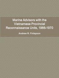 bokomslag Marine Advisors with the Vietnamese Provincial Reconnaissance Units, 1966-1970