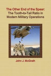 bokomslag The Other End of the Spear:  The Tooth-to-Tail Ratio in Modern Military Operations