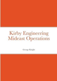bokomslag Kirby Engineering Mideast Operations