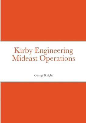 George Knight - Kirby Engineering Mideast Operations, Häftad