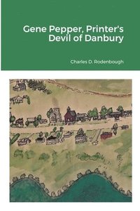 bokomslag Gene Pepper, Printer's Devil of Danbury