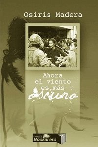 bokomslag Ahora el viento es más oscuro