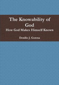 bokomslag Knowability of God: How God Makes Himself Known
