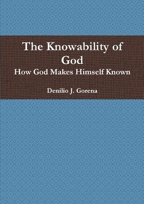 bokomslag The Knowability of God: How God Makes Himself Known