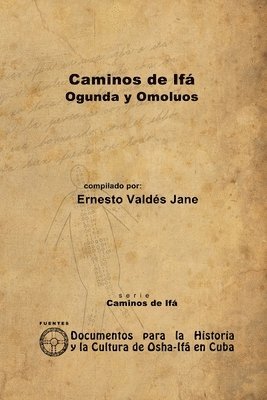 Caminos De Ifa. Ogunda Y Omoluos 1