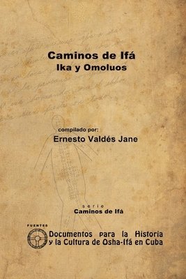 Caminos De Ifa. Ika Y Omoluos 1