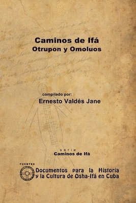 Caminos De Ifa. Otrupon Y Omoluos 1