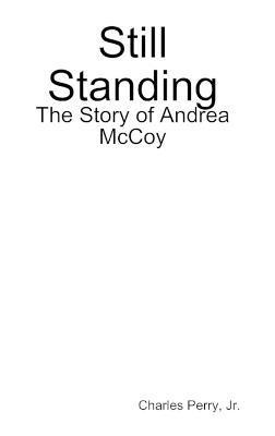 Still Standing: the Story of Andrea Mccoy 1