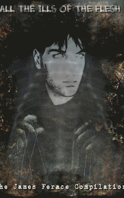 All the Ills of the Flesh