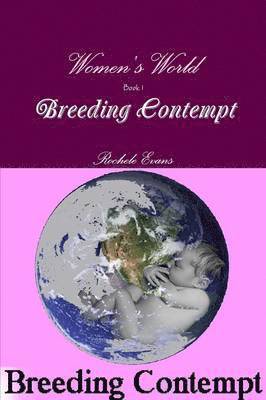 Women's World - Book 1- Breeding Contempt 1