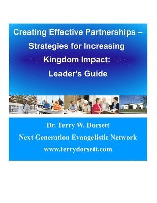 bokomslag Creating Effective Partnerships --Strategies for Increasing Kingdom Impact: Leader's Guide