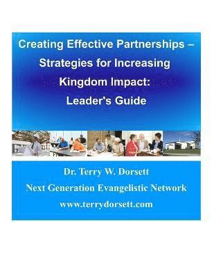 Creating Effective Partnerships --Strategies for Increasing Kingdom Impact: Leader's Guide 1