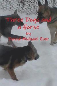 bokomslag Three Dogs and a Horse
