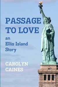 bokomslag PASSAGE TO LOVE: an Ellis Island Story