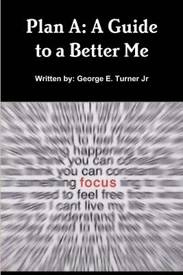 George Turner - Plan A: A Guide to a Better Me, Häftad