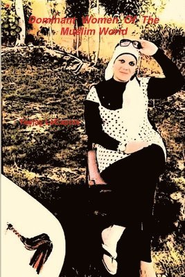 Teejay LeCapois, Teejay Lecapois - Dominant Women Of The Muslim World, Häftad